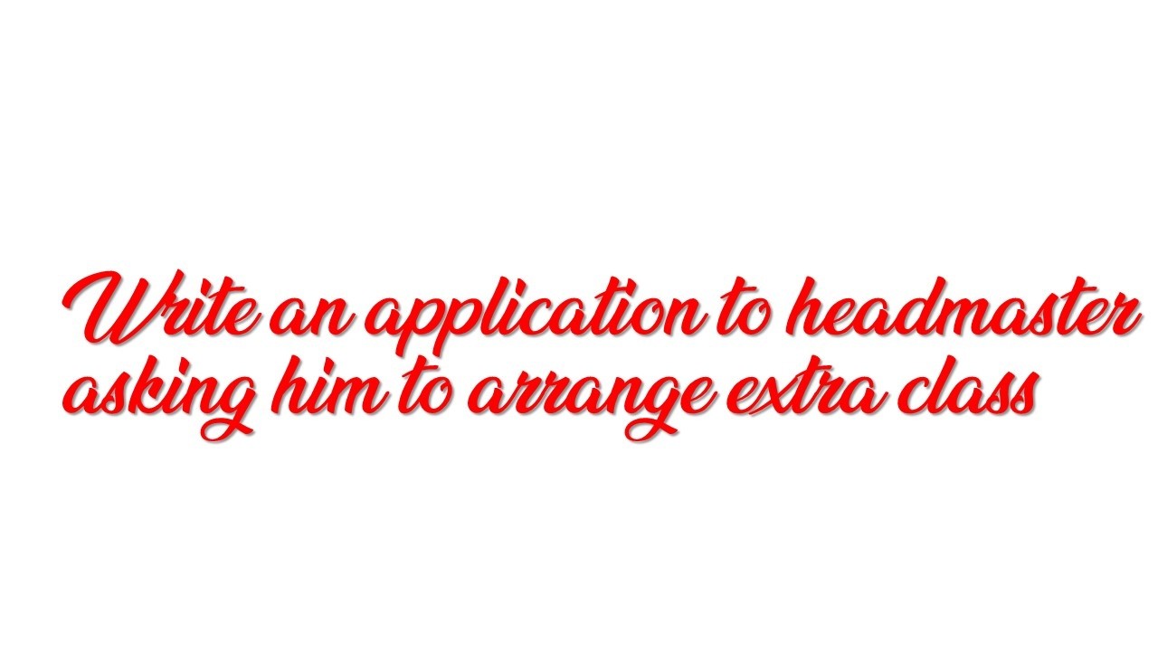 Application to the Headmaster for Arranging Extra Classes