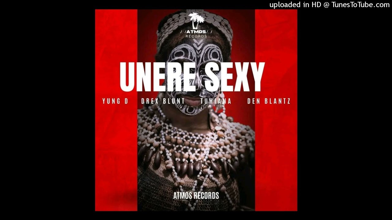 Unere_Sexy(2024)Yung Dee Ft.Den Blantz x Drex_blunt x Tuhiana#ScXtzCnv-Mp3
