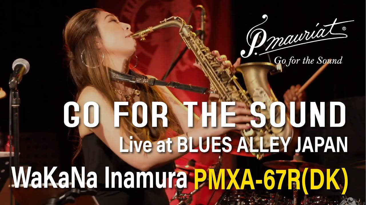 WaKaNa Inamura - Live at BLUES ALLEY JAPAN : Go For The Sound(P. Mauriat PMXA-67R Alto Saxophone)