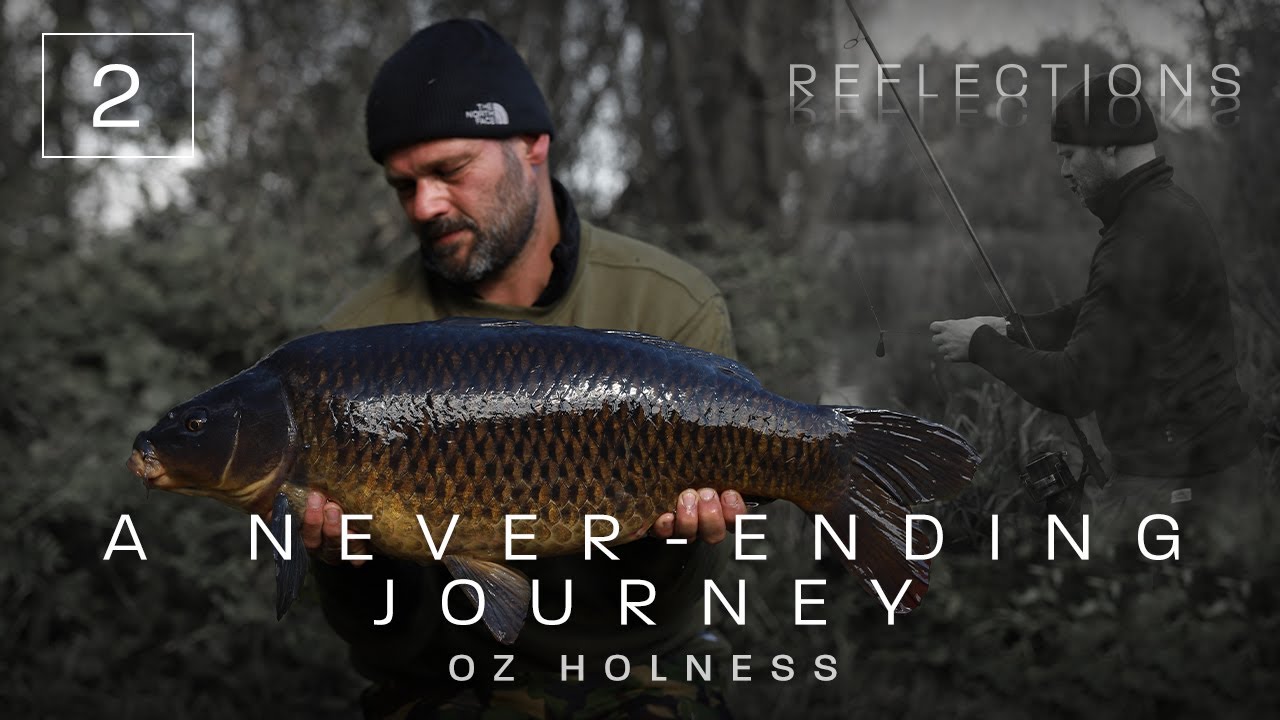 Chapter Two | A Never-Ending Journey | Reflections | Volume Four | Carp Fishing | Oz Holness