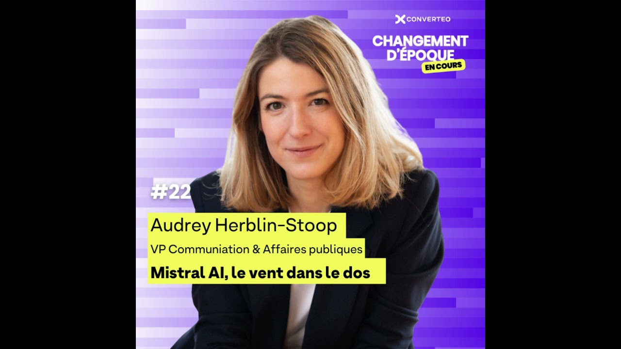 Mistral AI, invitée spéciale Audrey Herblin-Stoop - épisode #22