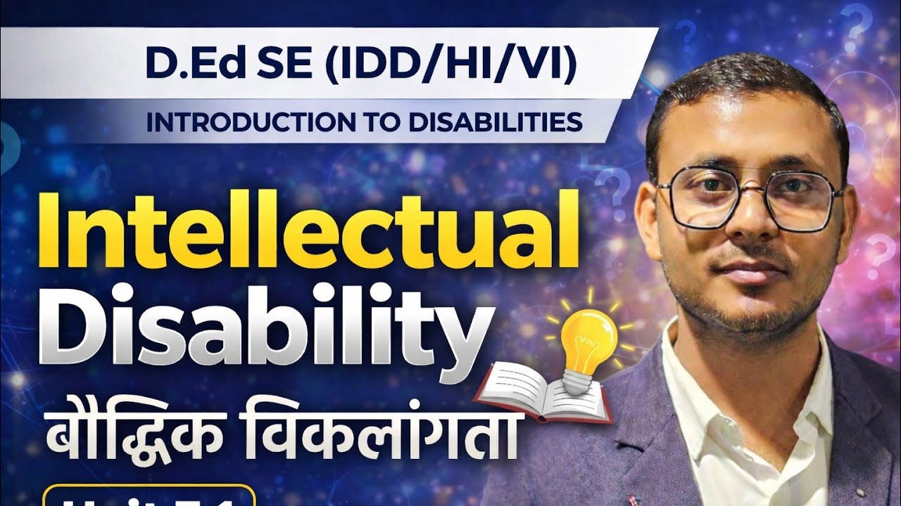 Intellectual Disabilities | D.Ed SE (IDD/HI/VI) | 1st year students | Introduction to Disabilities