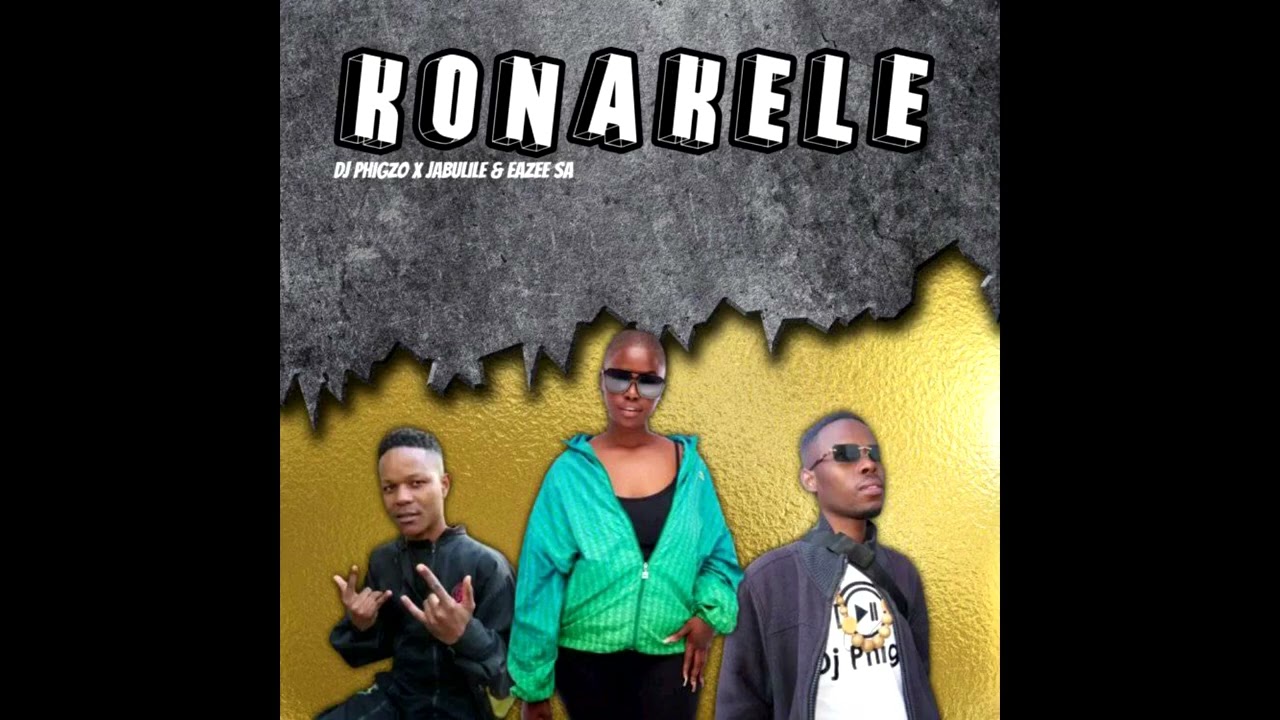 DJ Phigzo, Jabulile & Eazee SA - Konakele (Official Audio)
