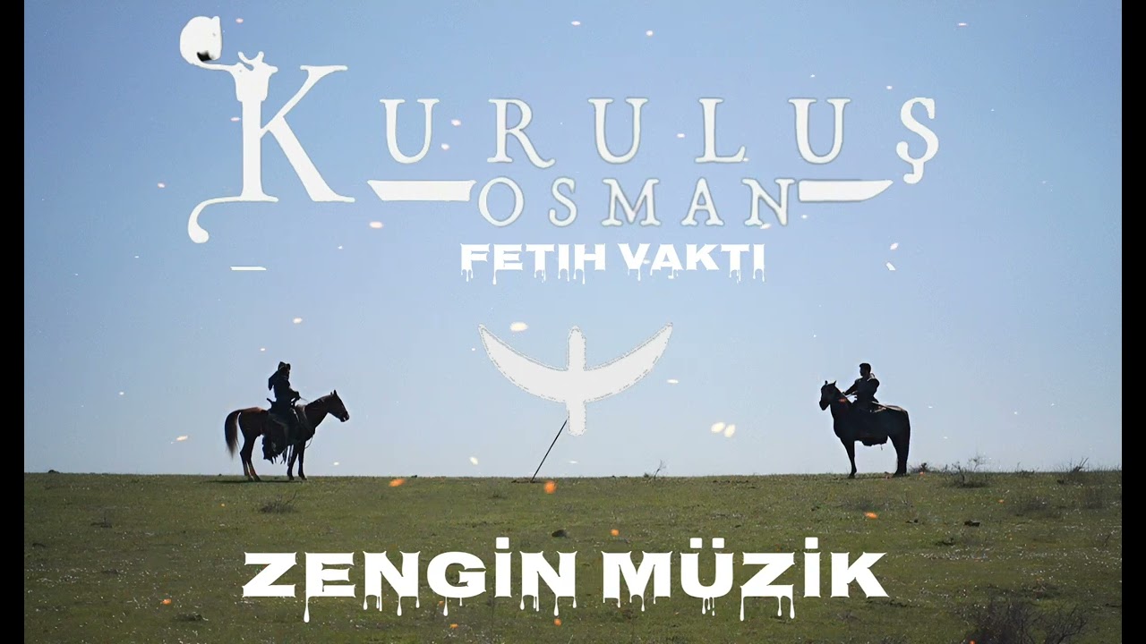 Kuruluş Osman M&uuml;zikleri-Fetih Vakti