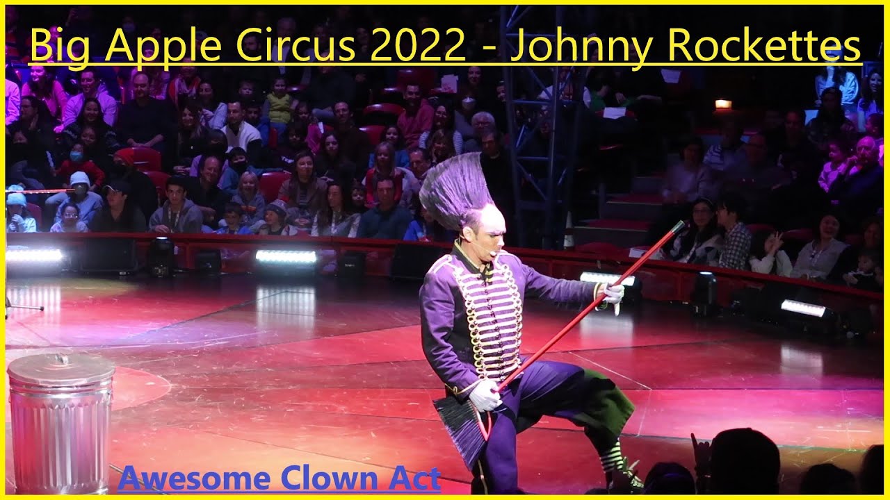 2022 Big Apple Circus - Johnny Rockett - Awesome Clown Act - 4k