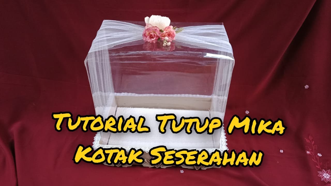 DIY: Membuat Tutup Mika Kotak Seserahan | Tutorial Kotak Seserahan Mudah dan Murah