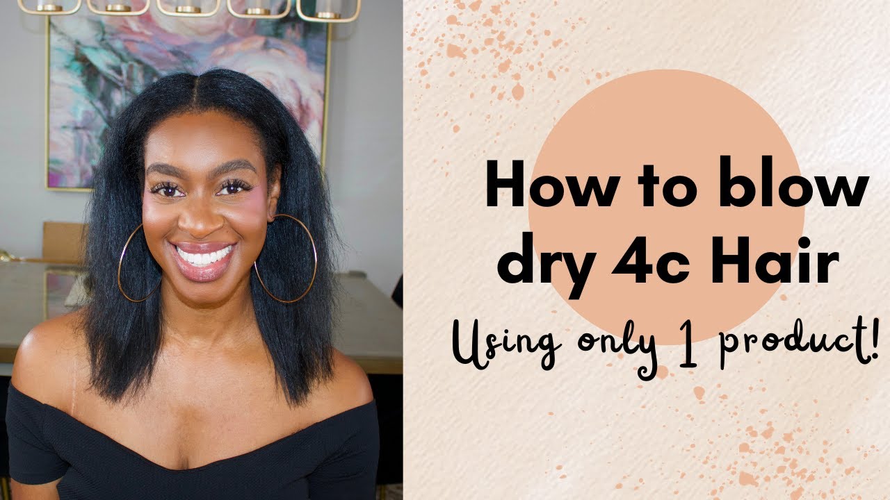 How to blow dry 4c hair 2023