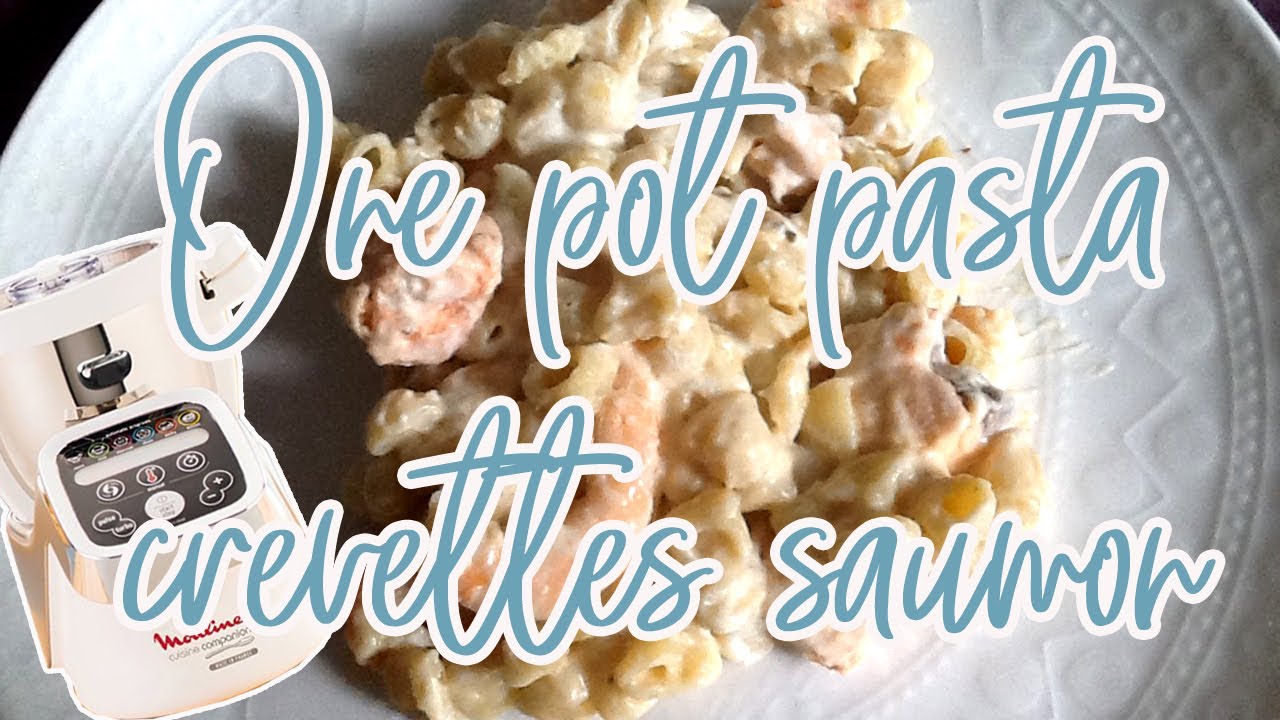 Recettes Companion  — ONE POT PASTA CREVETTES ET SAUMON