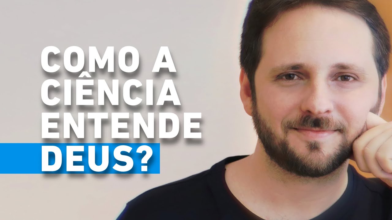 Como a CIÊNCIA compreende DEUS? | Prof. Daniel Gontijo