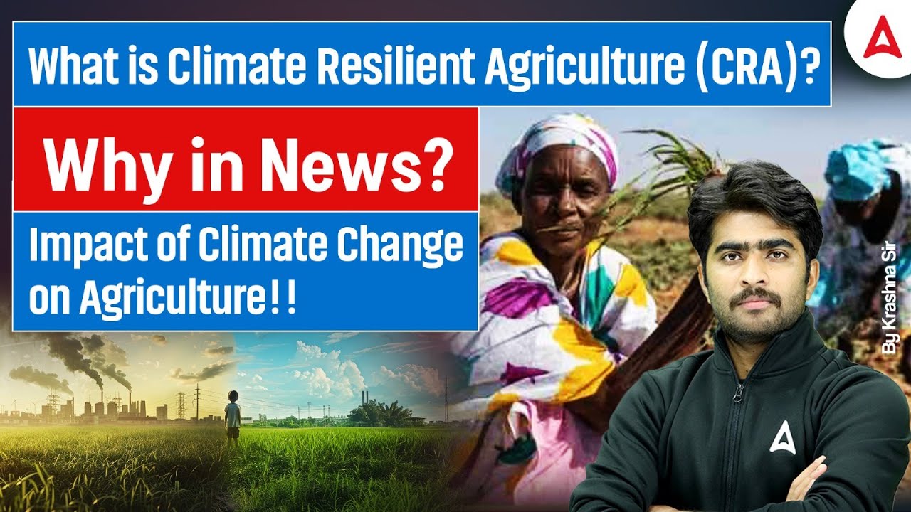 CRA Technology in Agriculture? Why in News? Impact of Climate Change on Agriculture | By Krashna Sir