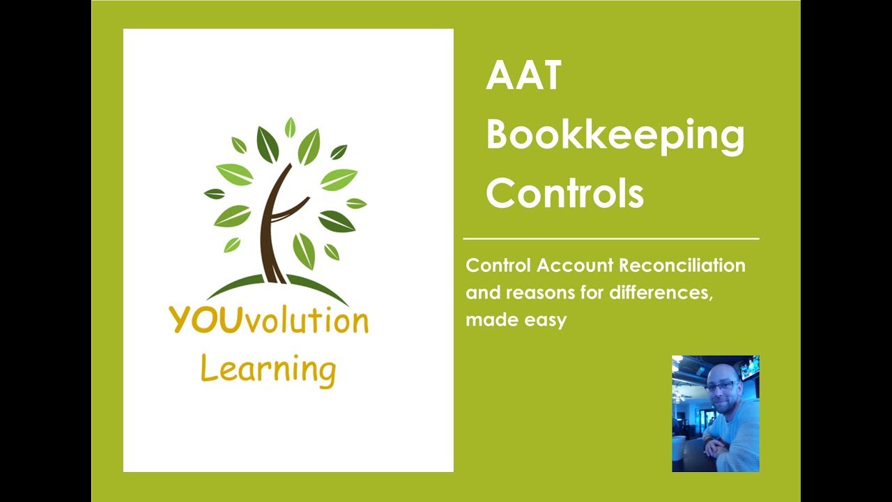 AAT Bookkeeping Controls: Control Account Reconciliation and reasons for differences, made easy