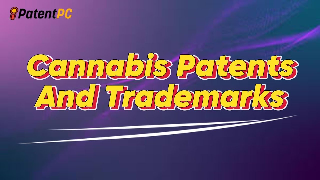 cannabis patents and trademarks