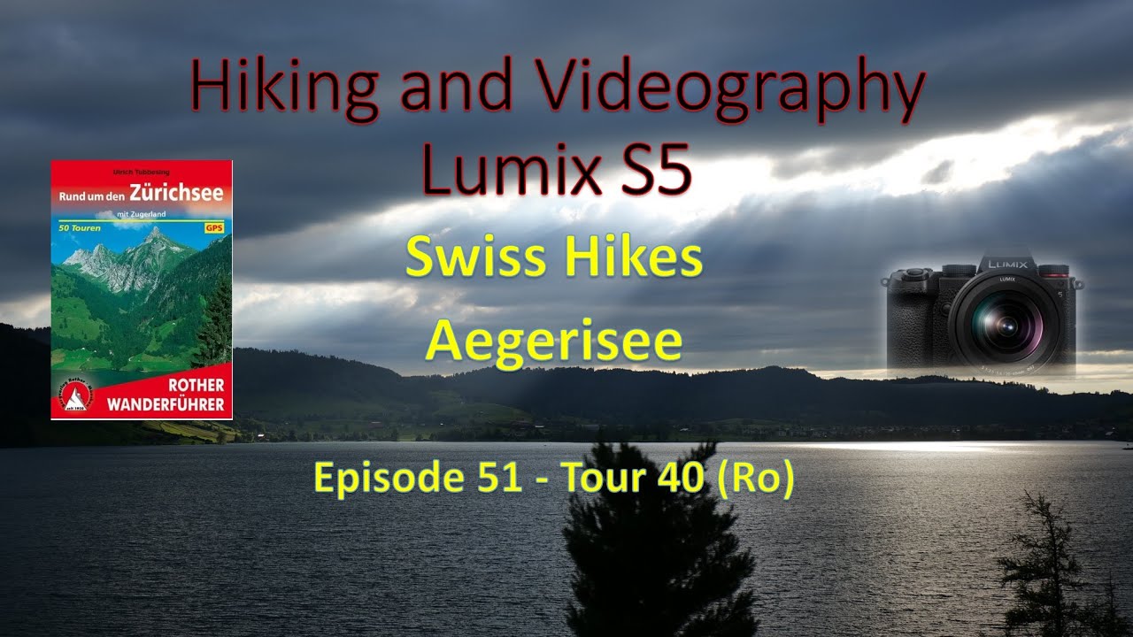 Aegerisee Panoramaweg | Swiss Hikes (Ep 51 | Tour 40) Rother Wanderf&uuml;hrer | Lumix S5 | Stabyhoun