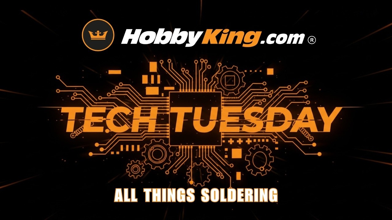 Новый выпуск Tech Tuesday — Всё о пайке #hobbyking #techtuesday