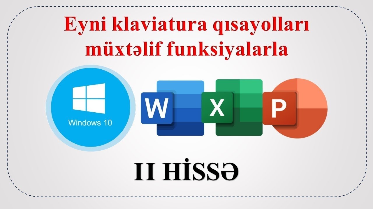 Eyni klaviatura qısayollarının  fərqli funksiyaları [Windows 10, Word, Excel, Powerpoint] II Hissə