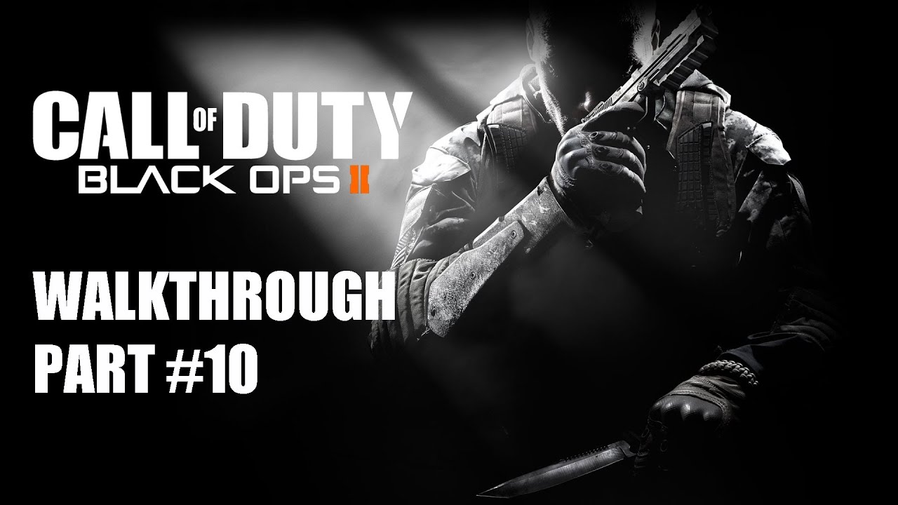 Call of Duty Black Ops 2 Walkthrough / Gameplay Part 10 (Xbox 360 / PS3)