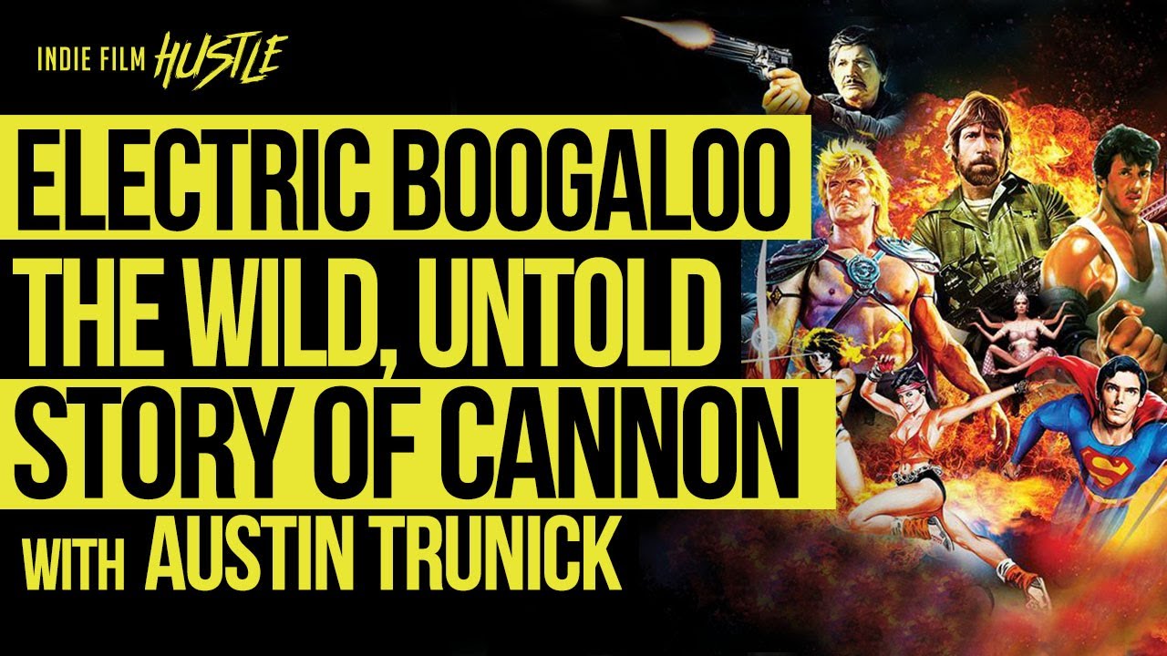 Electric Boogaloo: The Wild, Untold Story of Cannon Films with Austin Trunick