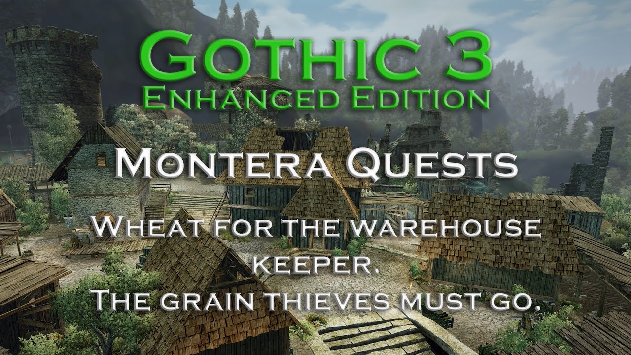 Gothic 3 - Wheat for the warehouse keeper - The grain thieves must go - Montera Quests