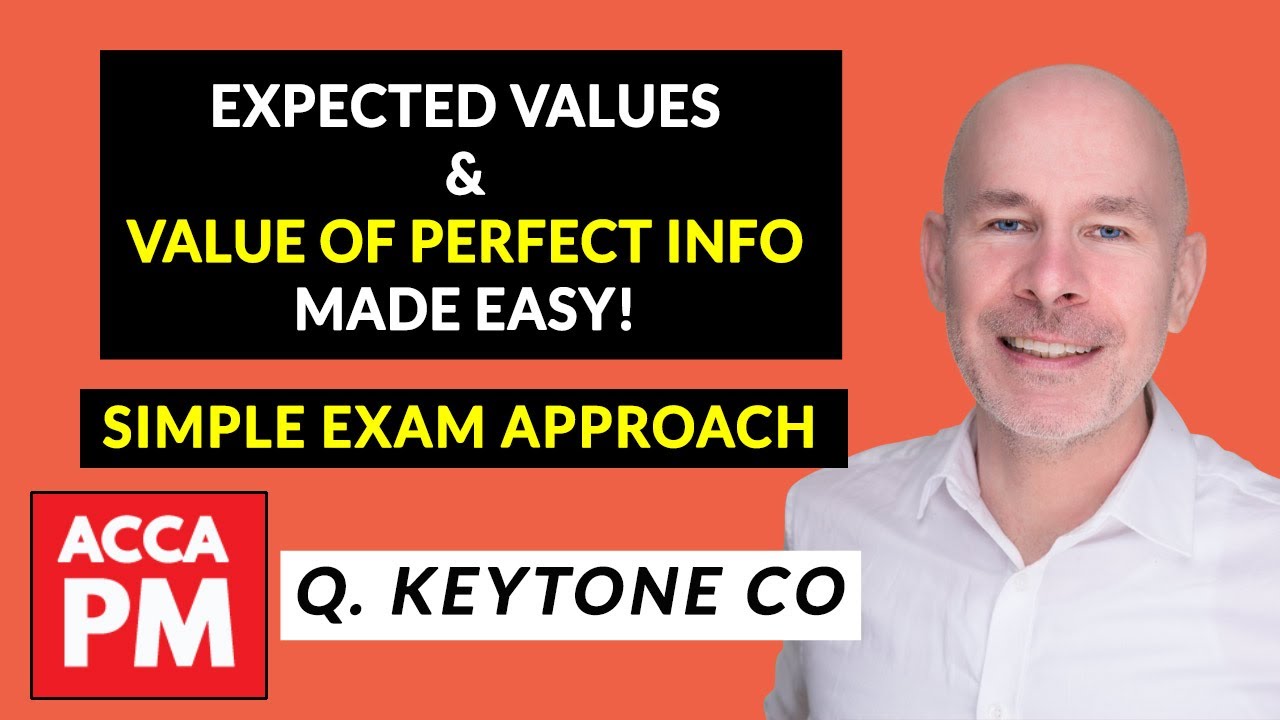 Expected Values and the Value of Perfect Information Made Easy! | ACCA PM | Question Keytone