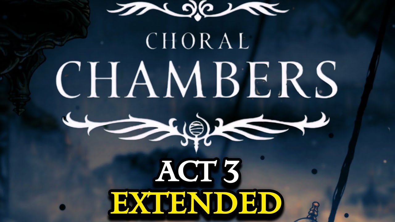 Choral Chambers Act 3 OST EXTENDED - Hollow Knight Silksong