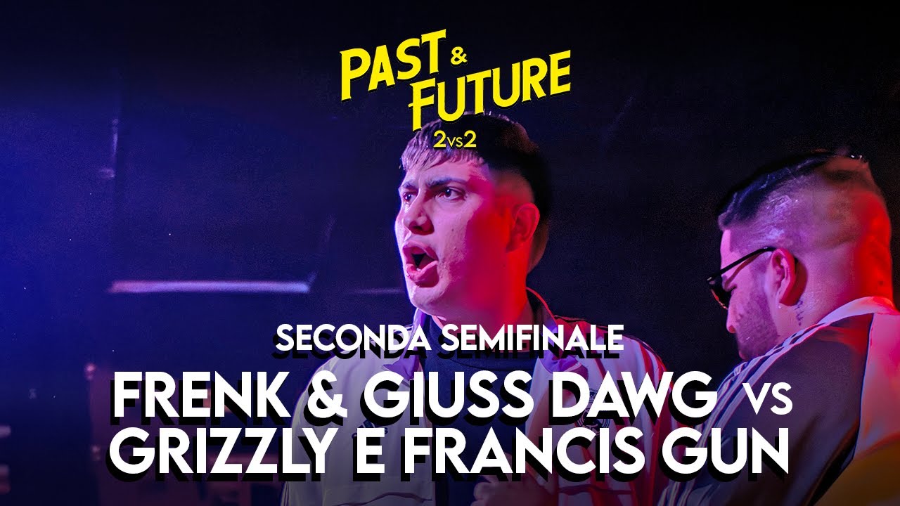 GRIZZLY & FRANCIS GUN vs FRENK & GIUSS DAWG - SECONDA SEMIFINALE - END OF DAYS: PAST & FUTURE 2025