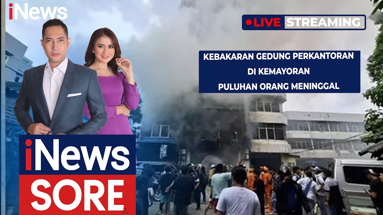 🔴LIVE | Kebakaran Gedung Perkantoran di Kemayoran Puluhan Orang Meninggal | iNews Sore 09/12