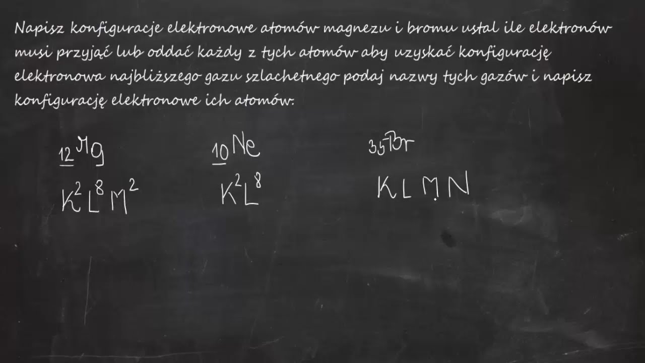 Napisz konfiguracje elektronowe atomów magnezu i bromu ustal ile elektronów musi przyjąć lub oddać..