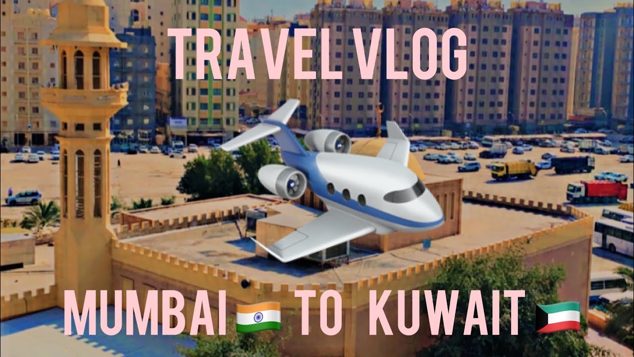 Mumbai to Kuwait 🇰🇼 Travelling vlog | India 🇮🇳 to Kuwait 🇰🇼 travel vlog | Go First Airways |