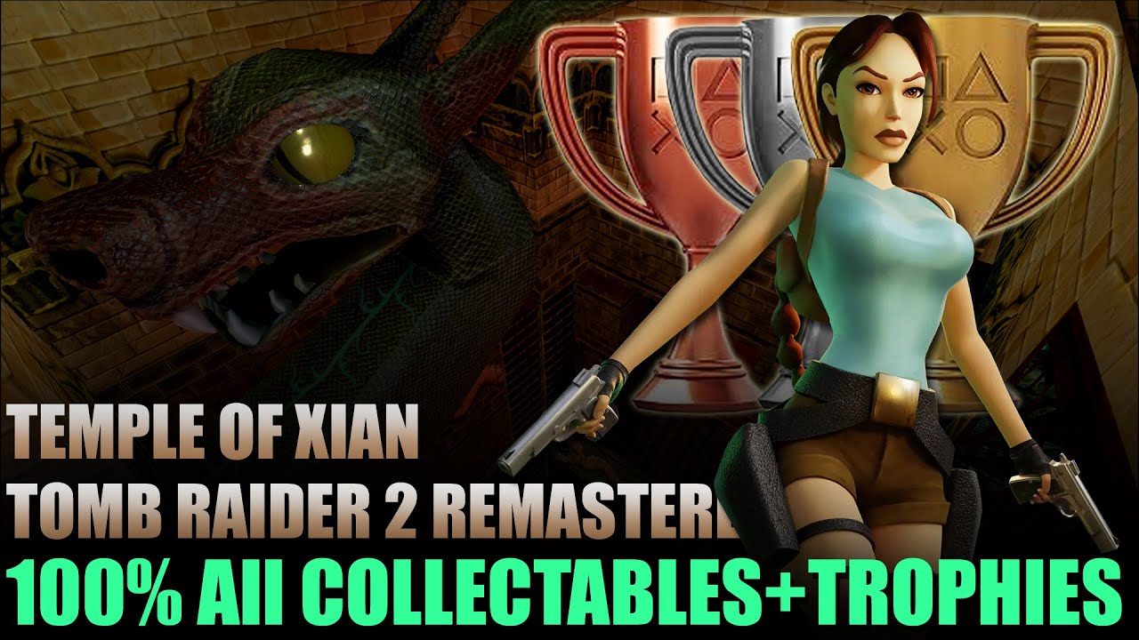 Tomb Raider 2 Remastered | Temple of Xian: All Secrets, Pickups & Trophy Achievement Guide 100%