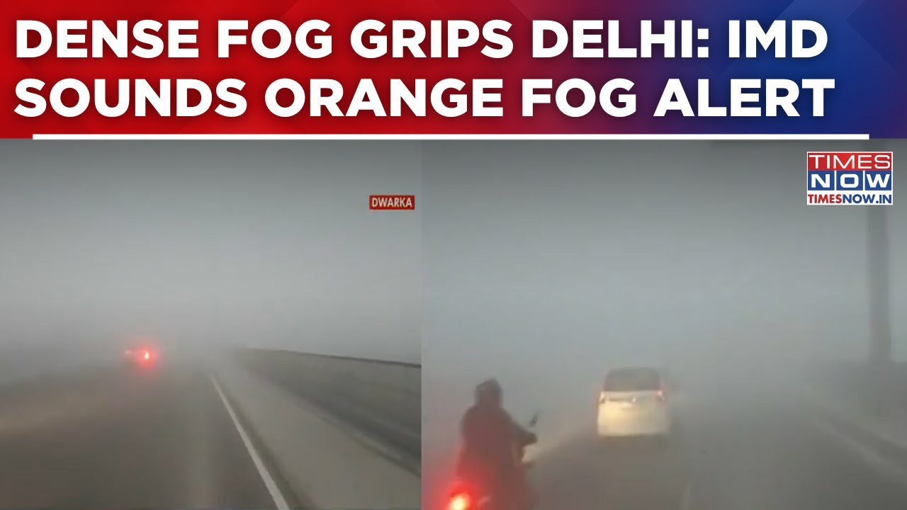 Dense Fog Grips National Capital: IMD sounds Orange Fog Alert For Delhi; Airport Issues Advisory