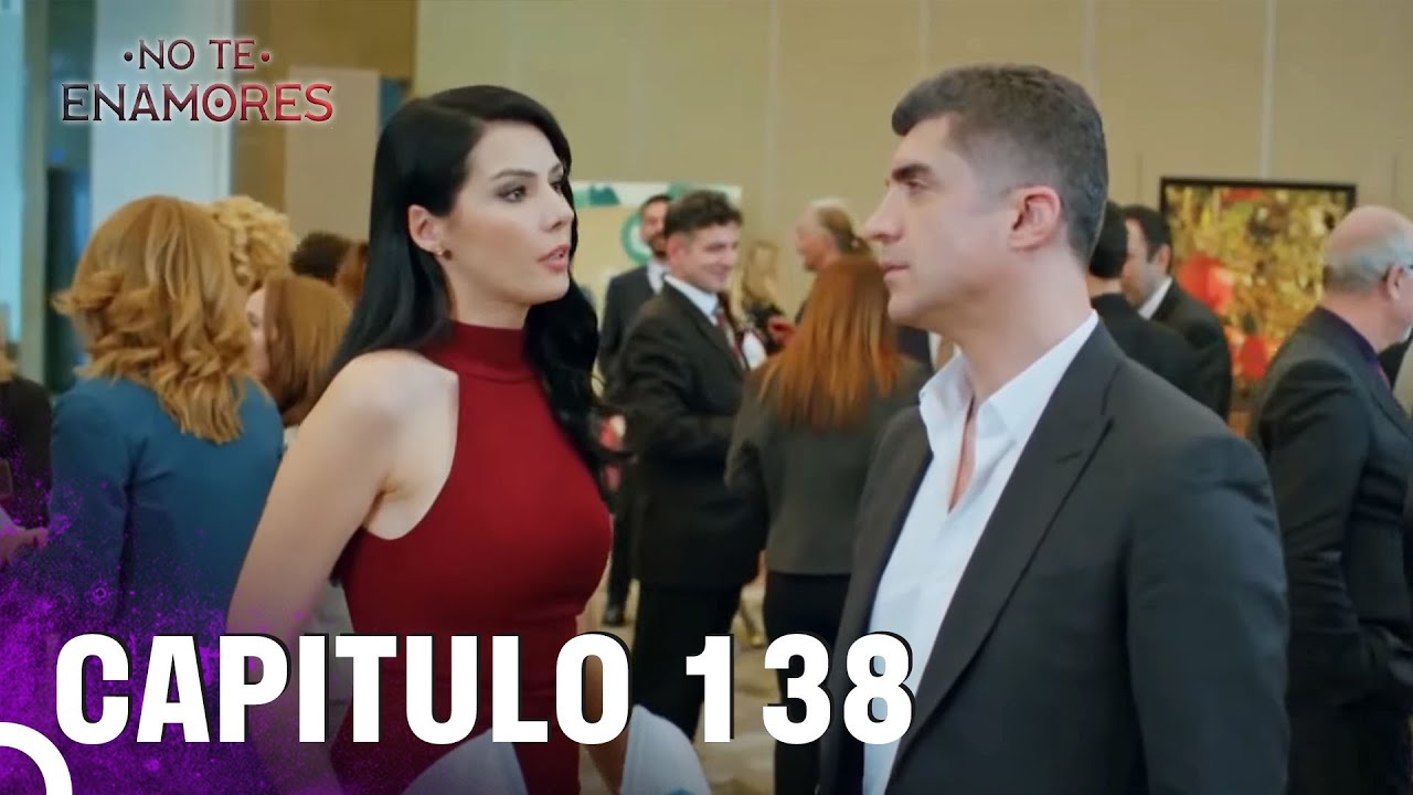 No Te Enamores | Capítulo 138