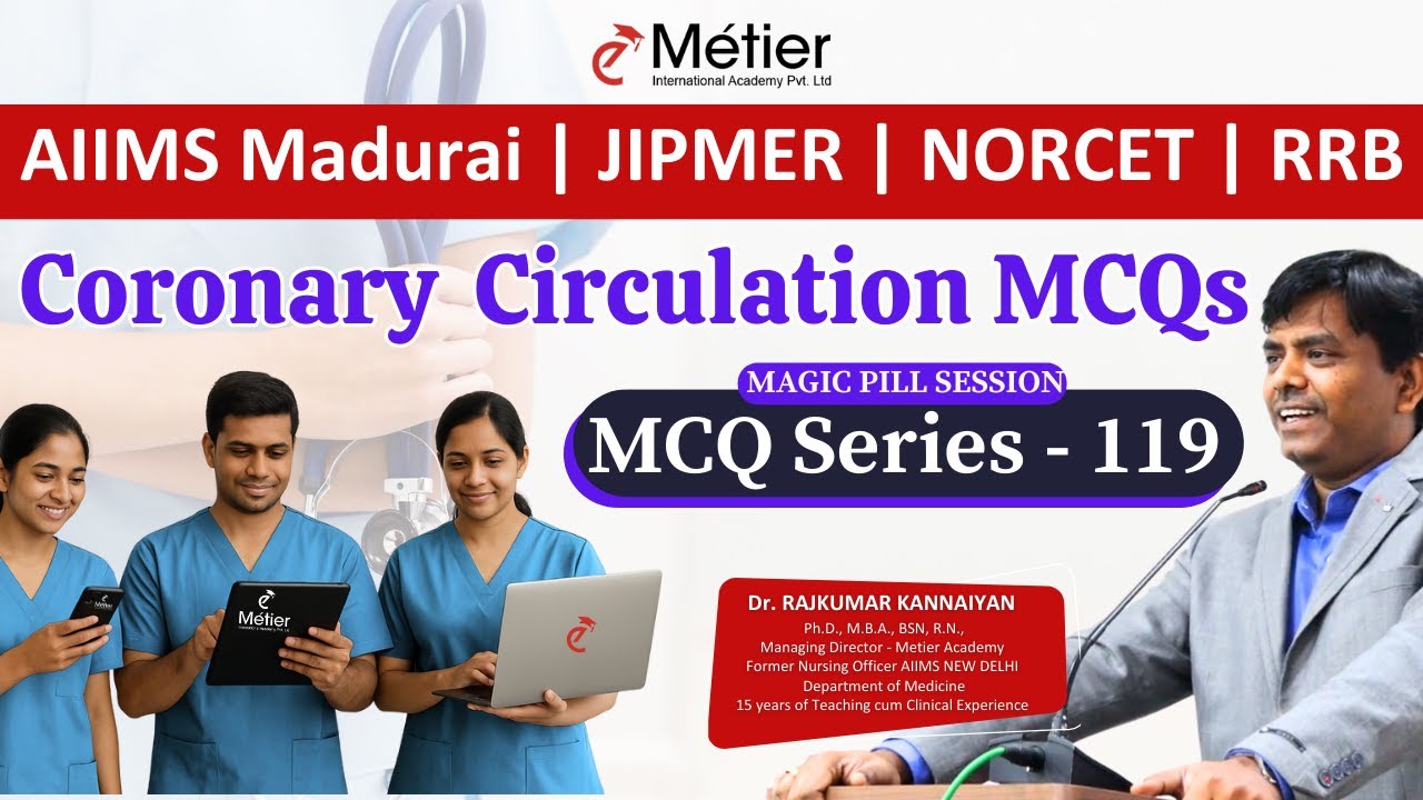 Coronary circulation | Magic Pills 119 | NORCET- 9 & JIPMER | Team Metier | Important MCQs