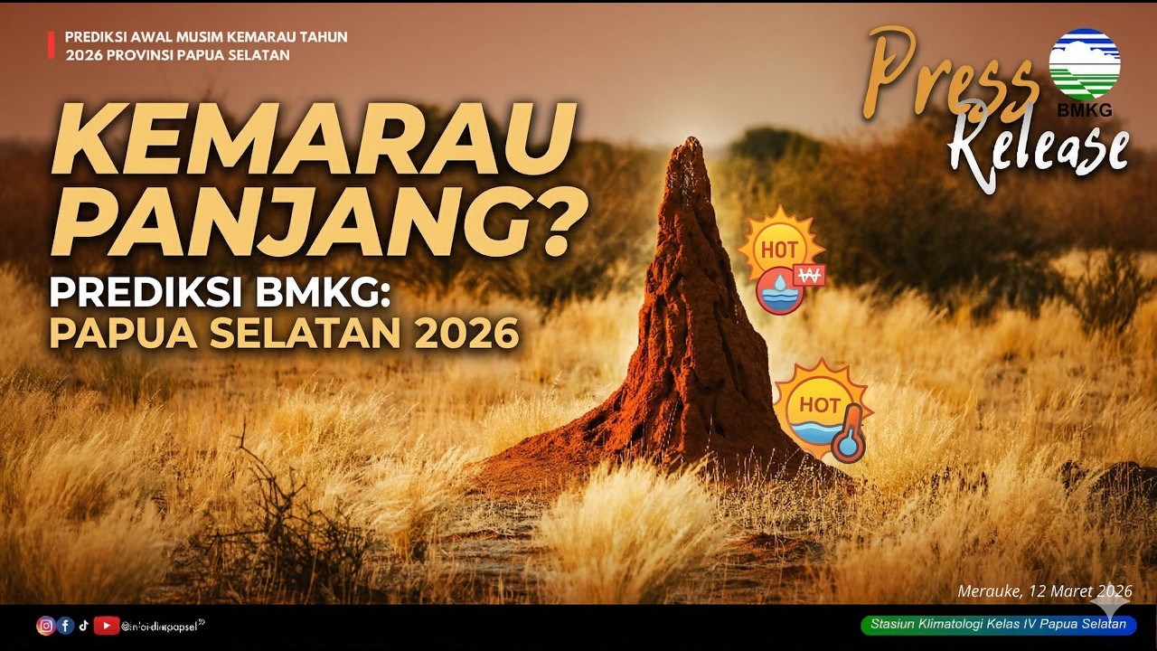Press Release Prediksi Musim Kemarau & Prospek Cuaca Mudik Lebaran 2026 Provinsi Papua Selatan