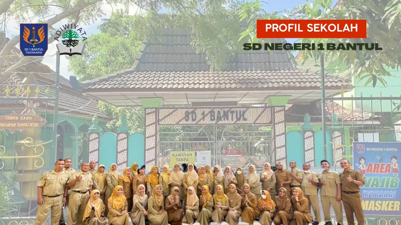 PROFIL SEKOLAH ADIWIYATA I SD NEGERI 1 BANTUL I SEKOLAH ADIWIYATA KABUPATEN BANTUL DIY