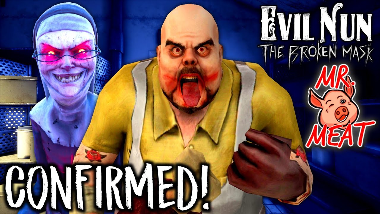 MR MEAT ОФИЦИАЛЬНО ПОДТВЕРЖДЕН на EVIL NUN THE BROKEN MASK 😃 Новое ОБНОВЛЕНИЕ (English Video)