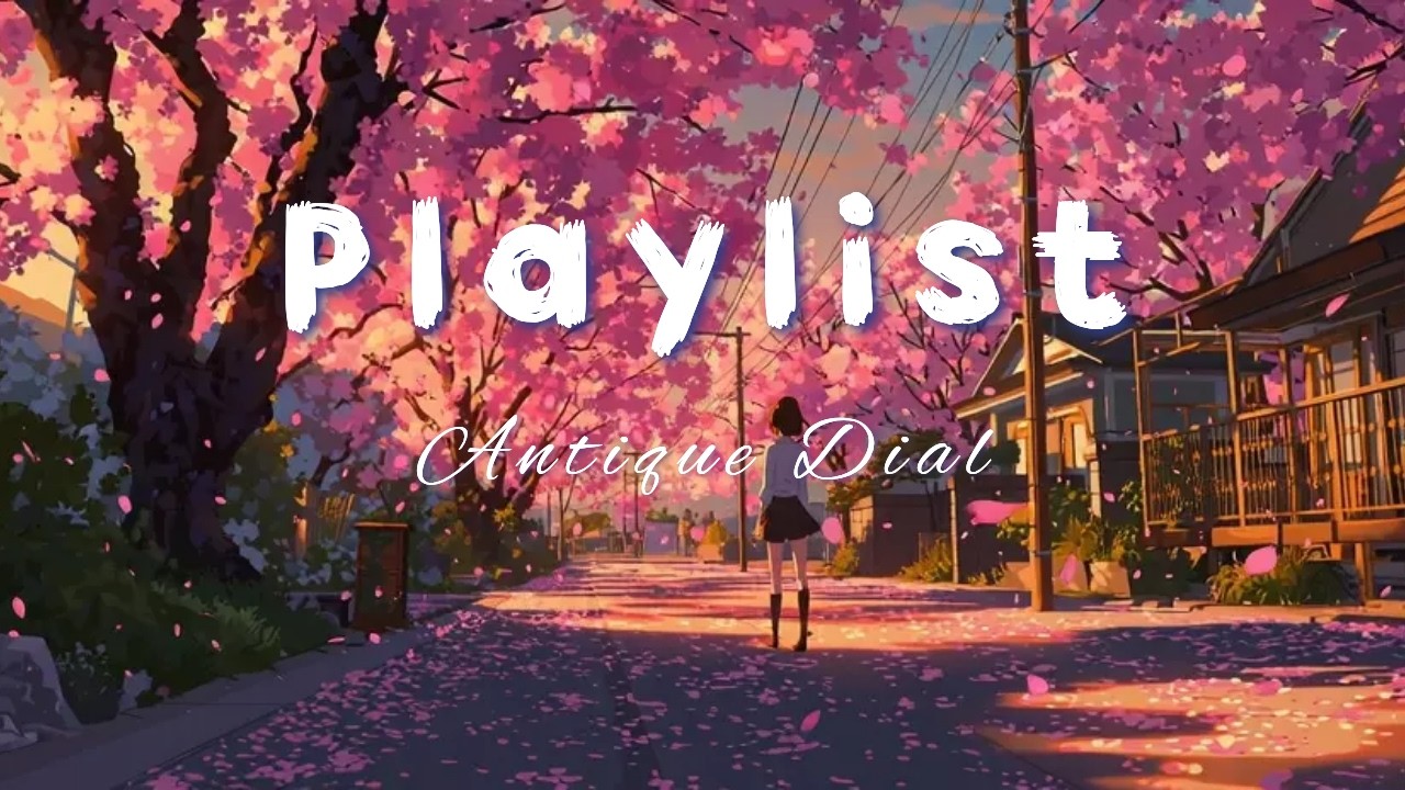 📻 카페음악: 첫사랑 생각나는 몽글몽글한 봄 플레이리스트 | 앤틱 다이얼 1집 (중간광고없음) (Spring Playlist Vol.1)