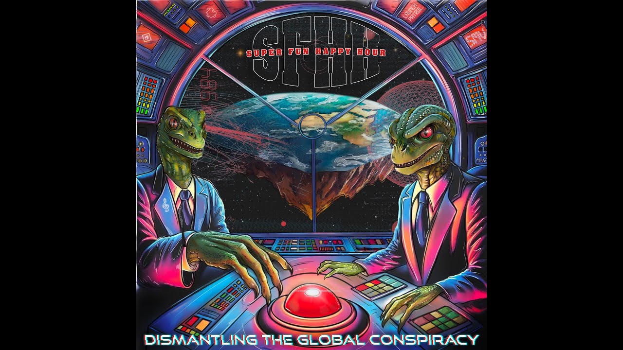 Super Fun Happy Hour - Dismantling The Global Conspiracy (Full Album)