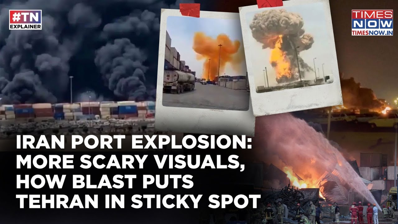 Iran Port Explosion: As More Scary Visuals Emerge, Here's How The Blast Puts Tehran In Sticky Spot