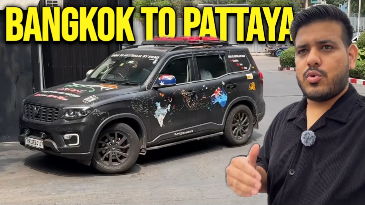 Bangkok To Pattaya With Mahindra Scorpio-N - India To Australia By Road 🇮🇳