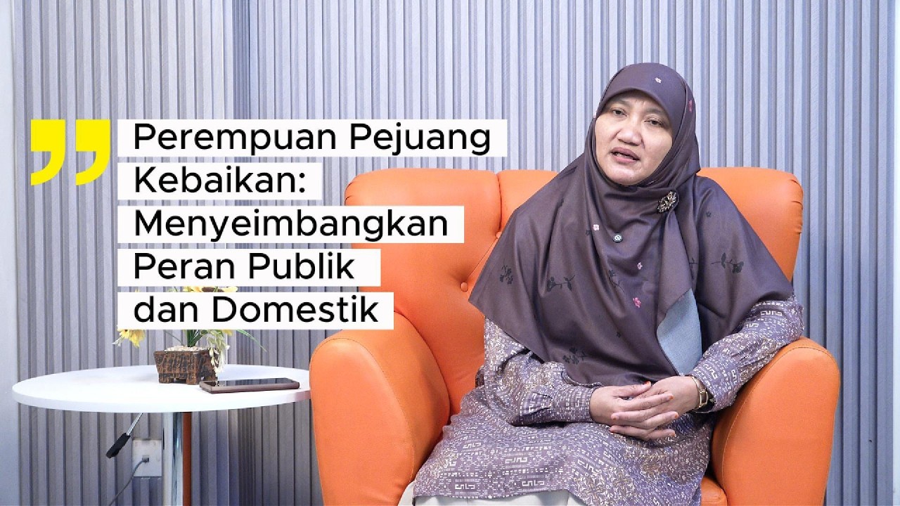 Perempuan Pejuang Kebaikan: Menyeimbangkan Peran Publik dan Domestik