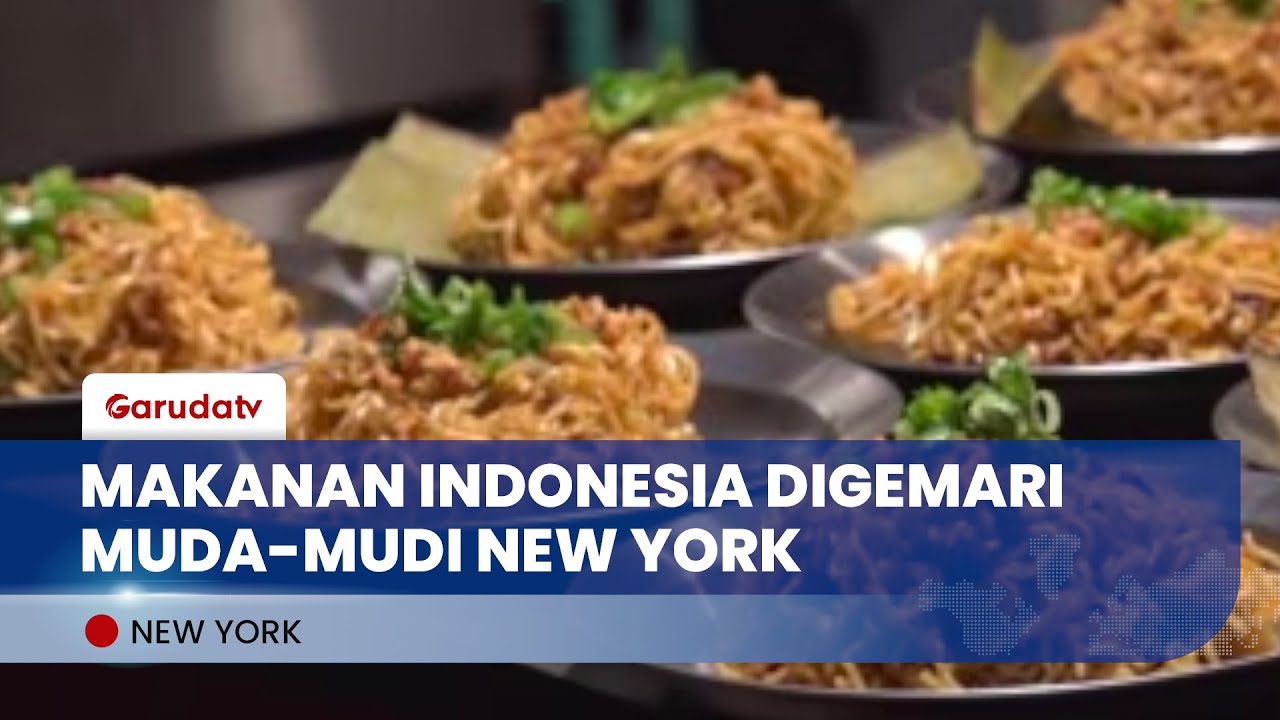 Wah! Muda-Mudi New York Jatuh Cinta pada Kuliner Nusantara