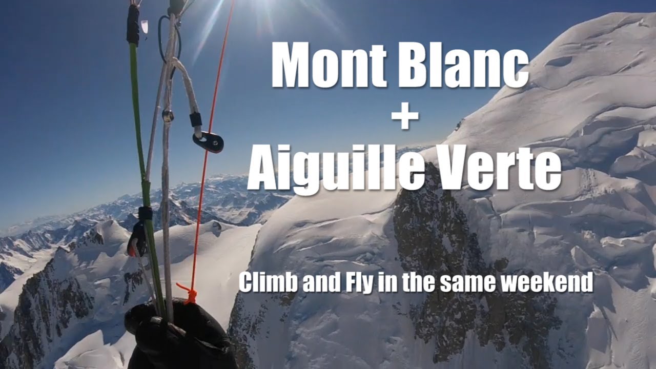 Aiguille Verte AND Mont Blanc Climb and Fly with Skyman Sir Edmund // DAVE SEARLE