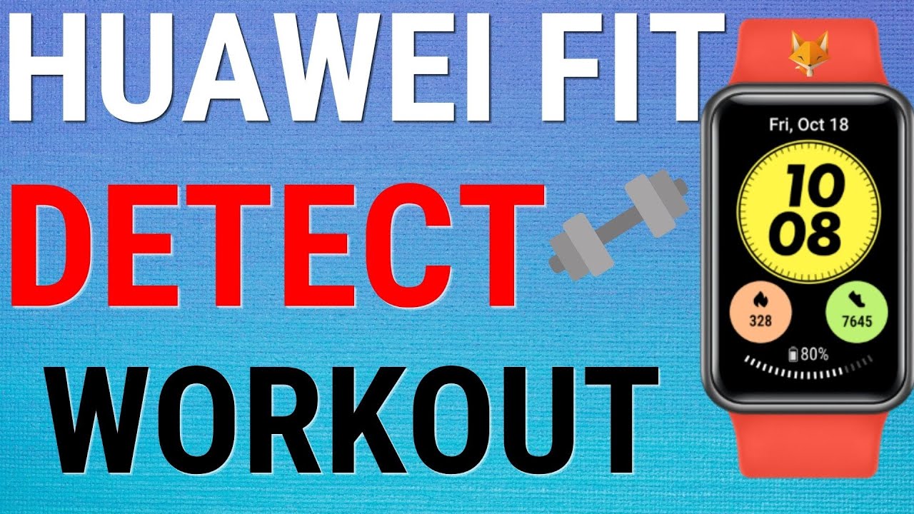 Huawei Fit Watches: Turn Workout Detection On & Off