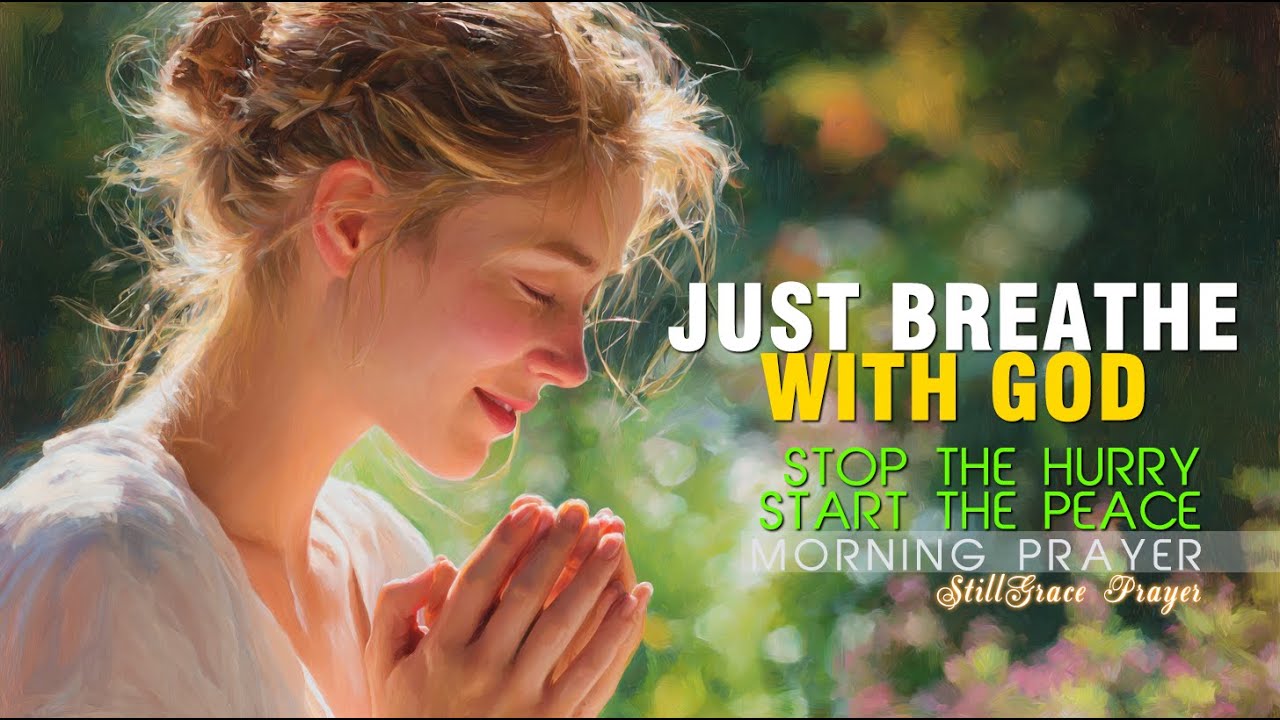 EP20. Morning Prayer for Calm Breathing and Divine Rhythm | Finding Your Peace.