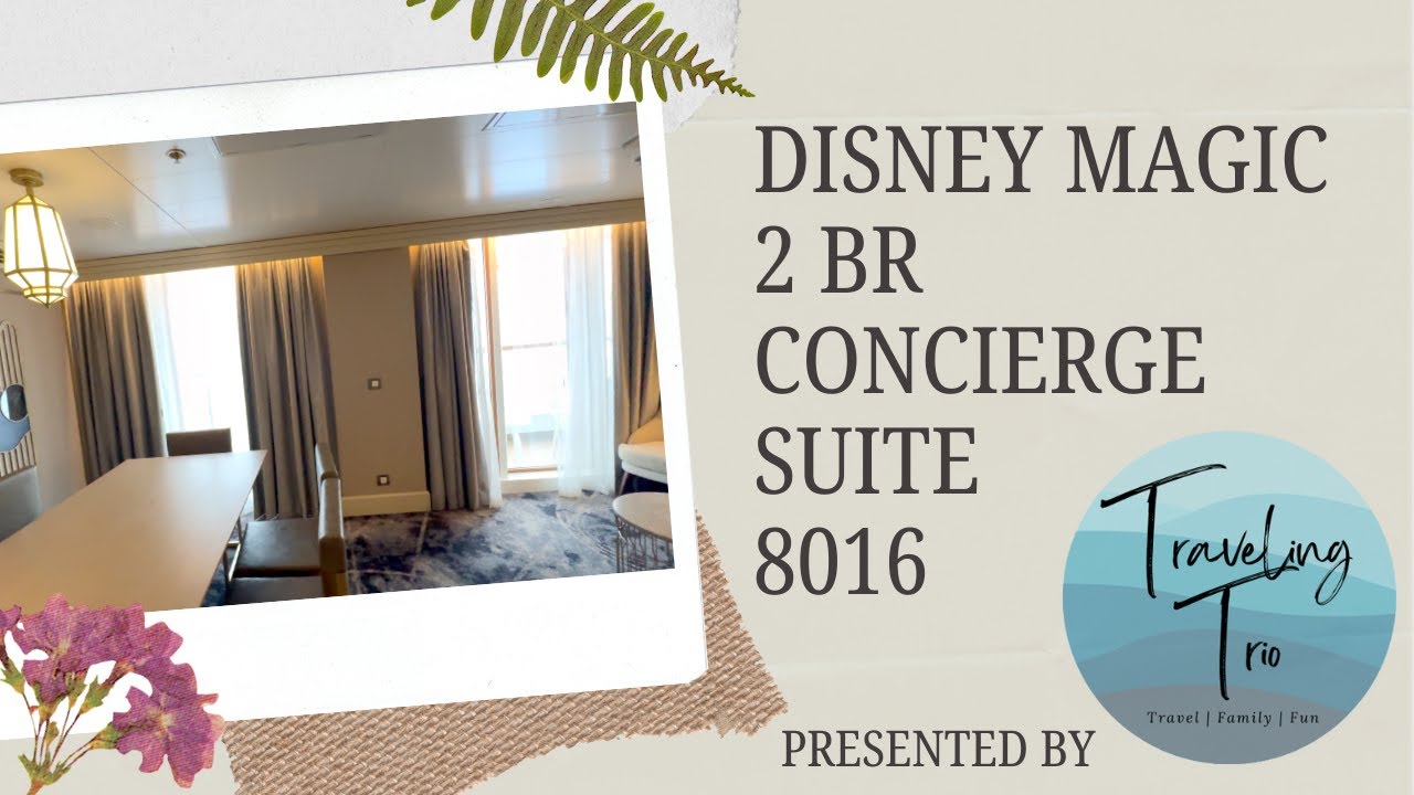 Stateroom 8016 | Disney Magic | Concierge 2-Bedroom Suite with Verandah | Newly Reimagined