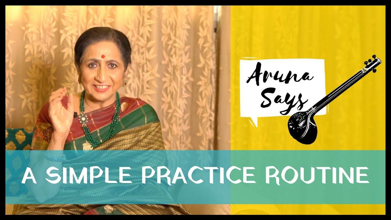 A Simple Practice Routine | #ArunaSairam #ArunaSays