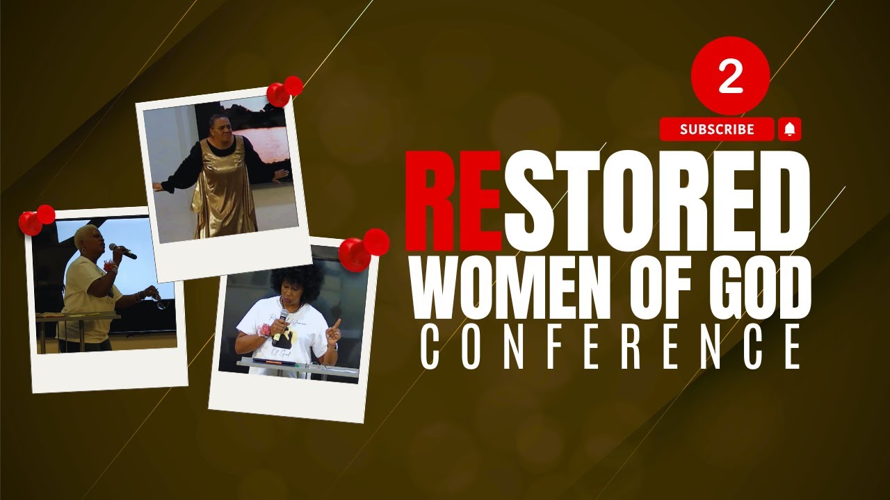 THE RESTORED WOMEN OF GOD CONFERENCE (Part Two)