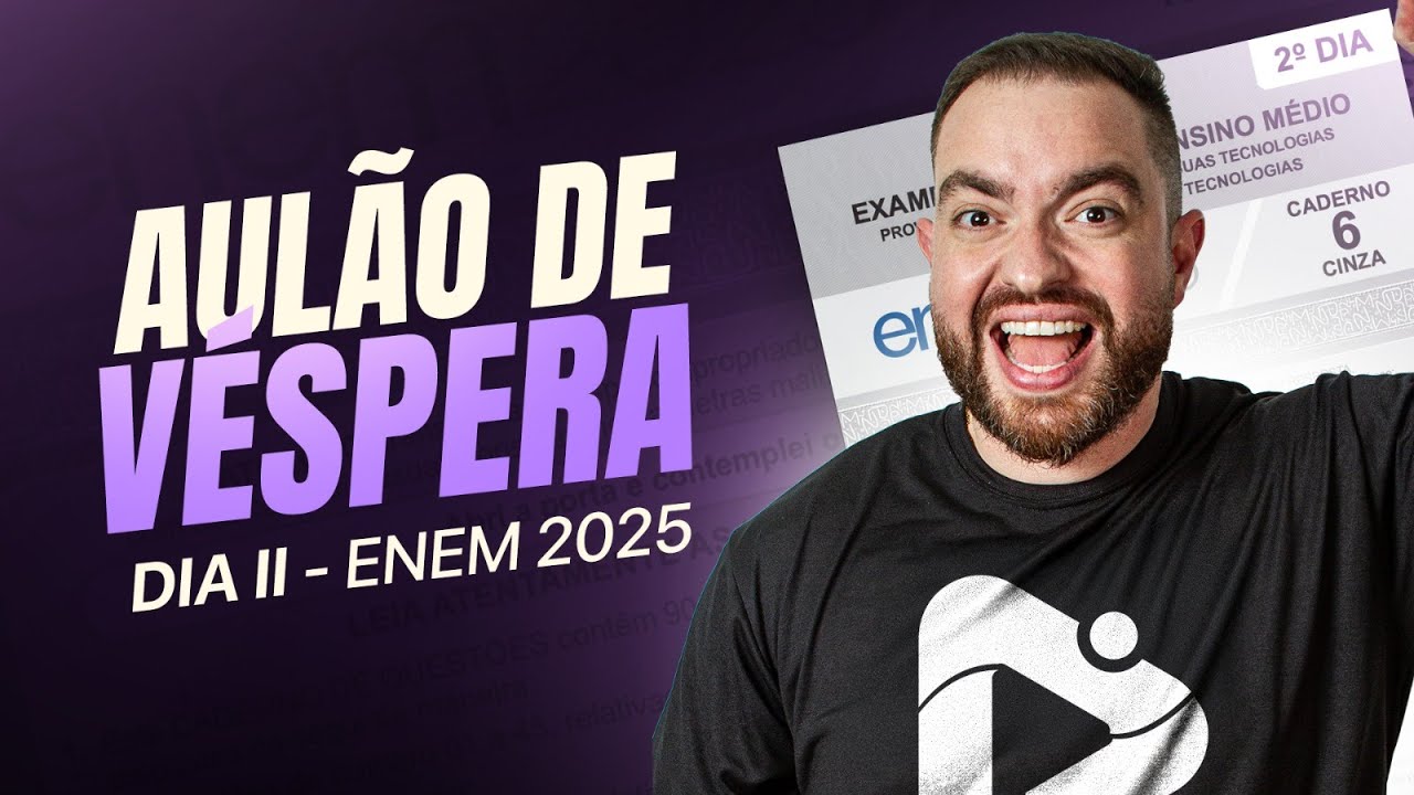 AUL&Atilde;O DE V&Eacute;SPERA - DIA 2 - ENEM 2025