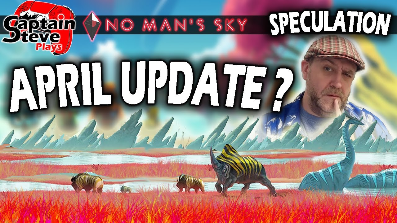 No Man's Sky Speculation On The Date And Size Of The Next Update - Captain Steve NMS News