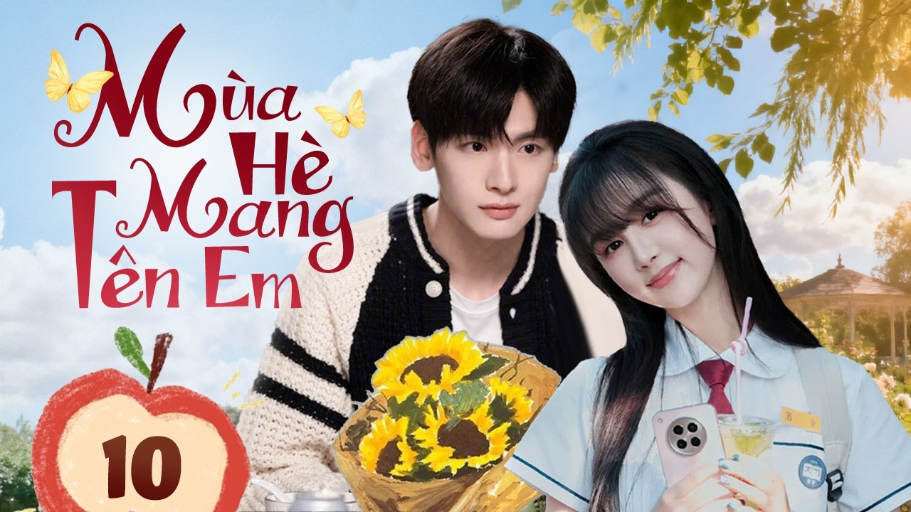Tập 10 - Mùa Hè Mang Tên Em |  Trạch Tiêu Văn & Ngô Thi Lạc | Phim Truyện thanh xuân học đường